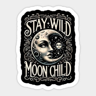 Stay wild, moon child Sticker